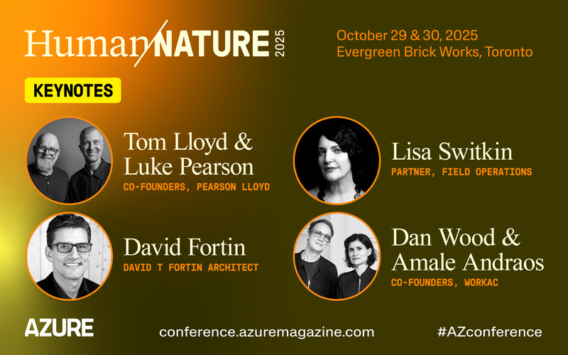 Dossier de presse | 809-43 - Communiqué de presse | AZURE’s Human/Nature conference connects the dots between climate adaptation and community engagement - AZURE - Évènement + Exposition - The four keynote talks at Human/Nature 2025 will be delivered by Indigenous Canadian architect David Fortin; industrial designers Pearson Lloyd; architects WORKac; and landscape architect Lisa Switkin, of Field Operations. - Crédit photo : AZURE MEDIA 