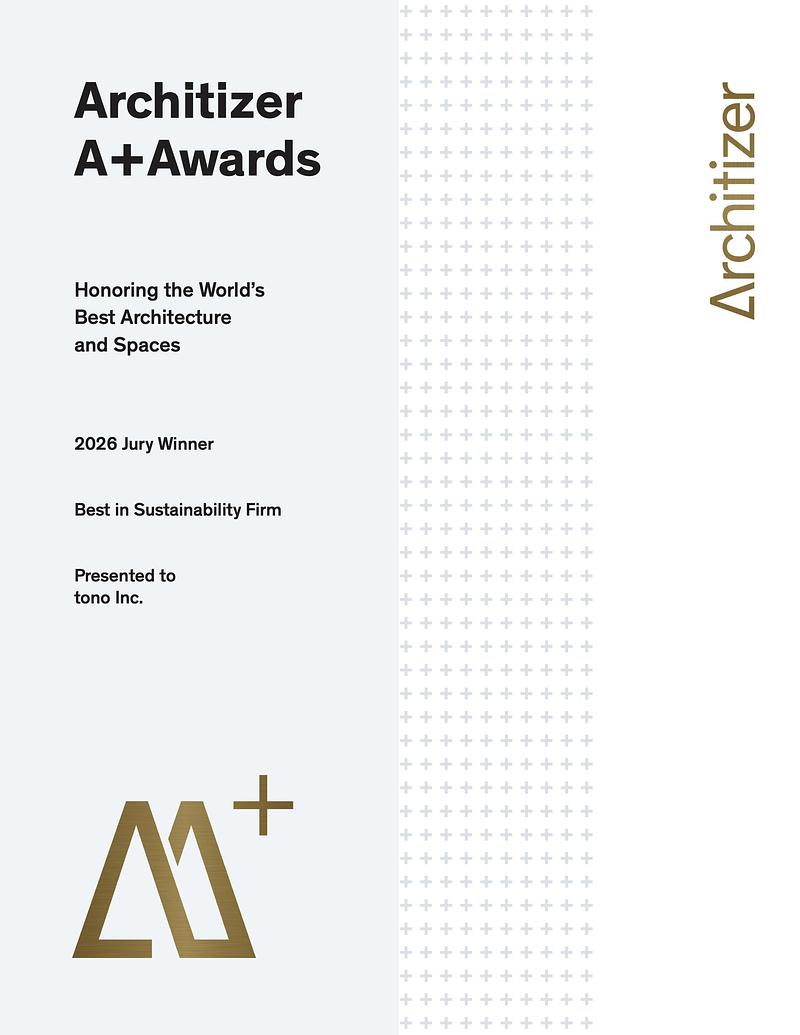 Press kit | 7029-02 - Press release | tono Named the Best in Sustainability Firm at Architizer A+ Awards 2026 - tono Inc. - Commercial Architecture - 14th_A+Winner - Photo credit: tono Inc.