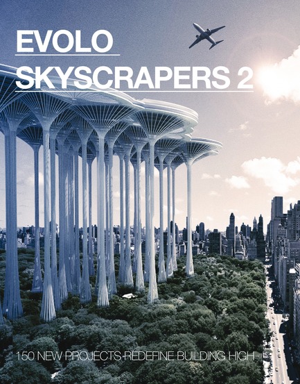Press kit | 1127-01 - Press release | Winners 2014 eVolo Skyscraper Competition - eVolo Magazine - Competition - New Limited Edition Book. eVolo Skyscrapers 2: 150 New Projects Redefine Building High. eVolo 2014.www.evolo.us/magazine/evolo-skyscrapers-2-limited-edition-book 