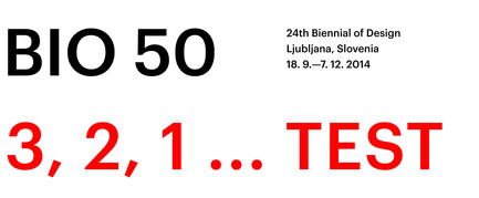 Press kit | 1171-01 - Press release | Fast approaching BIO 50 starts September 18th 2014 - Museum of Architecture and Design (MAO), Ljubljana - Event + Exhibition - BIO 50 Image, designed by Ajdin Basic - Photo credit: Ajdin Basic