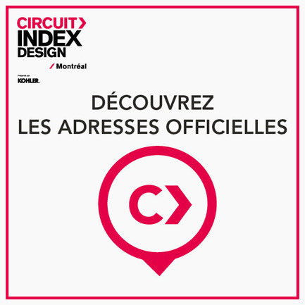 Dossier de presse | 611-15 - Communiqué de presse | Une journée complète d’activités pour célébrer le design : 1reédition du Circuit Index-Design Montréal - Index-Design - Évènement + Exposition - Adresses Officielles