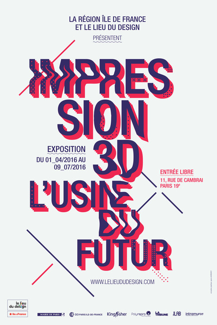 Press kit | 1144-02 - Press release | D'DAYS– The Design Festival– Grand Paris - D'DAYS - Event + Exhibition -  Le Lieu du Design - Impression 3D l'usine du futur  - Photo credit:  Le Lieu du Design 
