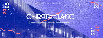 Press kit | 1969-02 - Press release | Chromatic makes stop at the Old Port of Montreal for its 7th edition - Chromatic Festival - Art - Cover picture of Chromatic Festival - Photo credit: Paul Transon