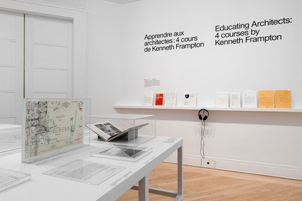 Dossier de presse | 756-17 - Communiqué de presse | Apprendre aux architectes: quatre cours de Kenneth Frampton - Centre Canadien d’Architecture (CCA) - Évènement + Exposition - Apprendre aux architectes&nbsp;: quatre cours de Kenneth Frampton. Vue d’installation, 2017. - Crédit photo : Centre Canadien d’Architecture
