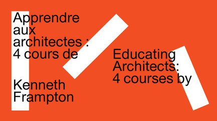 Dossier de presse | 756-17 - Communiqué de presse | Apprendre aux architectes: quatre cours de Kenneth Frampton - Centre Canadien d’Architecture (CCA) - Évènement + Exposition - Crédit photo : Centre Canadien d’Architecture
