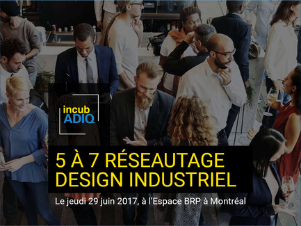 Press kit | 1106-05 - Press release | Cocktail réseautage IncubADIQ - Association des designers industriels du Québec (ADIQ) - Industrial Design