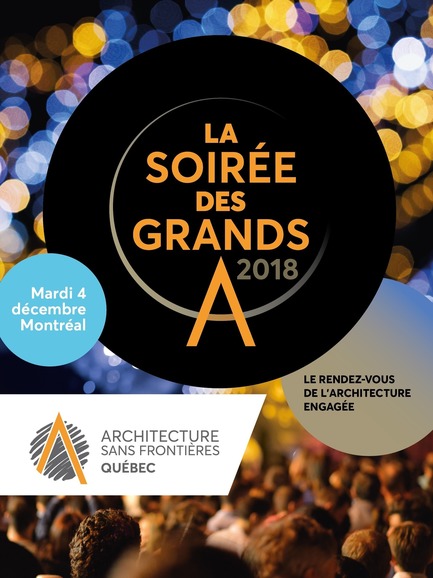 Press kit | 685-16 - Press release | Join Us for the 2018 "Soirée des Grands A" on Tuesday December 4th - Architecture Without Borders Quebec (AWBQ) - Event + Exhibition - Photo credit: Architecture Without Borders Quebec