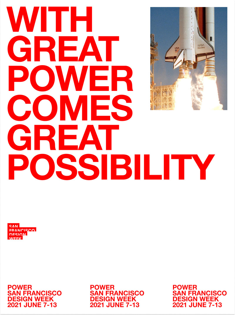 Press kit | 2949-08 - Press release | San Francisco Design Week 2021 'POWER' - San Francisco Design Week - Event + Exhibition -  'With Great Power Comes Great Responsibility' - POWER Poster.<br>  - Photo credit: SF Design Week 2021 Campaign by Landscape.