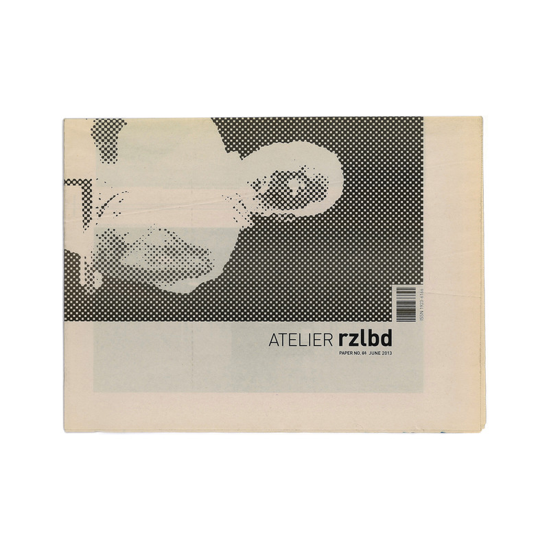 Dossier de presse | 3057-02 - Communiqué de presse | Atelier RZLBD Launches an Online Shop, Releases a New Book, and Celebrates its 10th Anniversary - Atelier RZLBD - Édition - <p>rzlbdPAPER no 01</p><p><br></p><p>8 1/2” x 11 1/2” (21 1/2 x 29 cm) :: 12 Pages :: Limited Edition :: Newsprint :: June 2013 </p> - Crédit photo : RZLBD