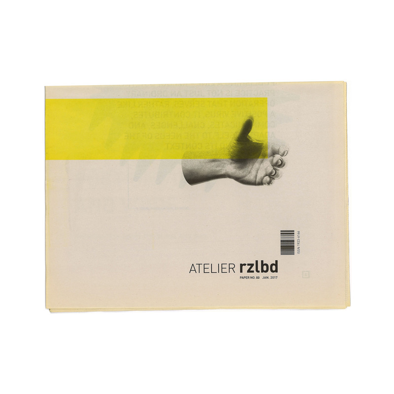 Dossier de presse | 3057-02 - Communiqué de presse | Atelier RZLBD Launches an Online Shop, Releases a New Book, and Celebrates its 10th Anniversary - Atelier RZLBD - Édition - <p>rzlbdPAPER no 03</p><p><br></p><p>8 1/2” x 11 1/2” (21 1/2 x 29 cm) :: 16 Pages :: Limited Edition :: Newsprint :: January 2017 </p> - Crédit photo : RZLBD
