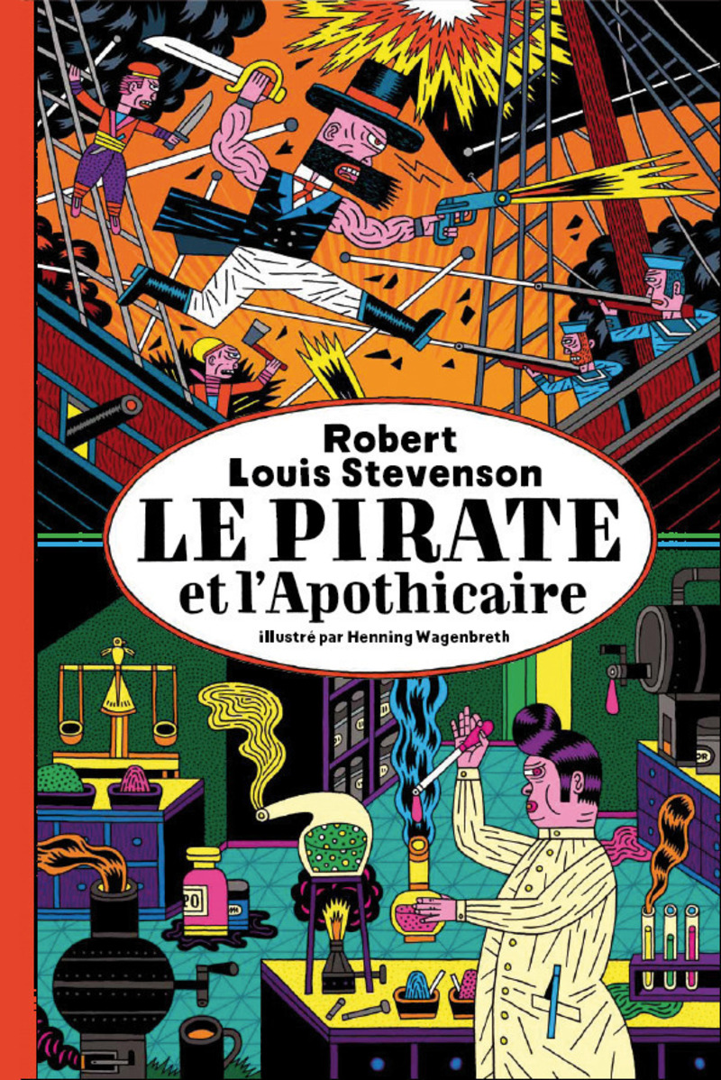 Press kit | 748-43 - Press release | The UQAM Design Centre presents the exhibition Henning Wagenbreth – Graphic Design for All Ages - UQAM Design Center - Graphic Design - <p class="">Robert Louis Stevenson</p><p class="">Illustrations by Henning Wagenbreth</p><p class="" style="">The Pirate and the Apothecary</p><p class="">Book published by Les Grandes personnes, Paris, 48 pages</p> - Photo credit: UQAM Design Center