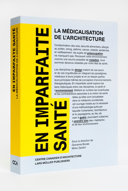 Dossier de presse | 756-04 - Communiqué de presse | En imparfaite santé : la médicalisation de l’architecture - Centre Canadien d’Architecture (CCA) - Édition - Publication Imperfect Health (2012).© CCA / Lars Müller Publishers