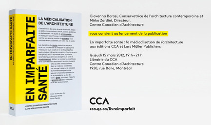 Dossier de presse | 756-04 - Communiqué de presse | En imparfaite santé : la médicalisation de l’architecture - Centre Canadien d’Architecture (CCA) - Édition