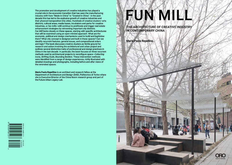 Dossier de presse | 6877-01 - Communiqué de presse | Trois nouveaux livres sur l'urbanisation chinoise, la conception à grande échelle et les tendances architecturales contemporaines - China Room of Politecnico di Torino - Design urbain - Maria Paola Repellino, Fun Mill. The Architecture of Creative Industry in Contemporary China, ORO Press, 2022 - Crédit photo : ORO Press, 2022