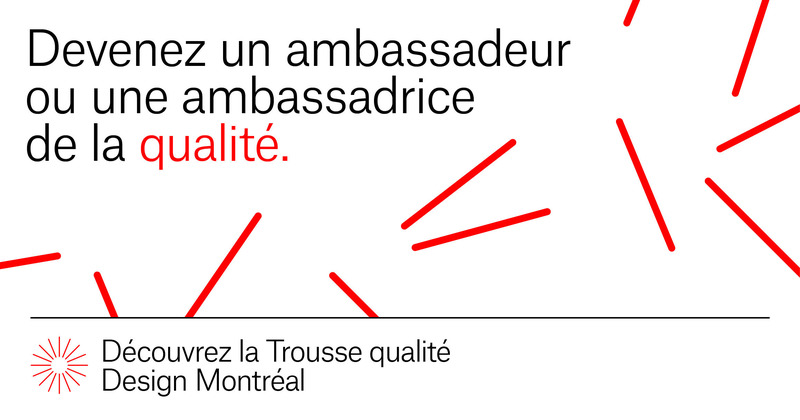 Dossier de presse | 562-73 - Communiqué de presse | La Ville de Montréal, en partenariat avec le gouvernement du Québec, lance la Trousse qualité Design Montréal - Service du développement économique, Ville de Montréal - Design urbain -  Bannière promotionnelle  - Crédit photo :  Principal 