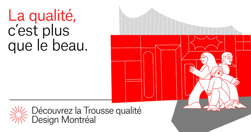 Dossier de presse | 562-73 - Communiqué de presse | La Ville de Montréal, en partenariat avec le gouvernement du Québec, lance la Trousse qualité Design Montréal - Service du développement économique, Ville de Montréal - Design urbain - Bannière promotionnelle - Crédit photo :  Principal (identité visuelle)<br>Alice Picard (illustration) 