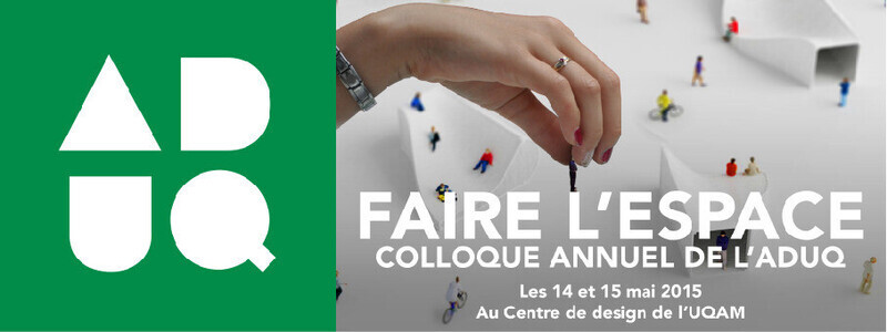 Newsroom | v2com-newswire | Newswire | Architecture | Design | Lifestyle - Press release - ADUQ's annual symposium "Faire l'espace" - Association du design urbain du Québec (ADUQ)