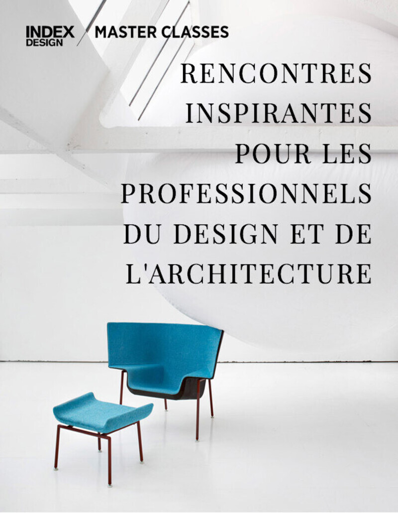 Salle de presse | v2com-newswire | Fil de presse | Architecture | Design | Art de vivre - Communiqué de presse - Master Classes 2017 - Index-Design