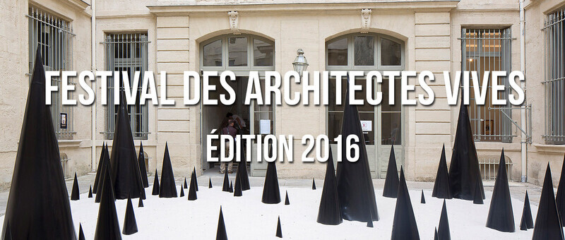 Salle de presse | v2com-newswire | Fil de presse | Architecture | Design | Art de vivre - Communiqué de presse - Festival des Architectures Vives 2016 - Montpellier et La Grande Motte - Association Champ Libre - Festival des Architectures Vives (FAV)