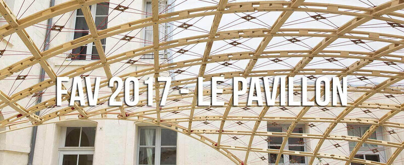 Salle de presse | v2com-newswire | Fil de presse | Architecture | Design | Art de vivre - Communiqué de presse - Pavillon du FAV 2017 - Association Champ Libre - Festival des Architectures Vives (FAV)
