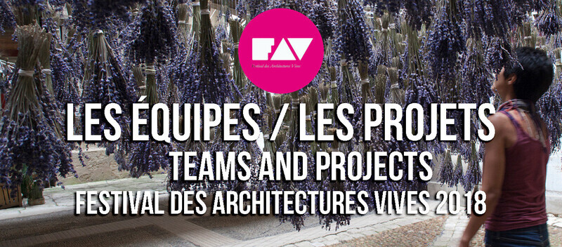 Salle de presse | v2com-newswire | Fil de presse | Architecture | Design | Art de vivre - Communiqué de presse - Festival des Architectures Vives 2018 - Association Champ Libre - Festival des Architectures Vives (FAV)