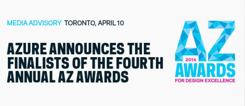 Newsroom | v2com-newswire | Newswire | Architecture | Design | Lifestyle - Press release - Azure announces the finalists of the fourth annual AZ Awards - Azure Magazine