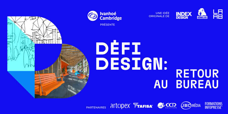 Newsroom | v2com-newswire | Newswire | Architecture | Design | Lifestyle - Press release - Index-Design and Ivanhoé Cambridge Invite You to the First-Ever Défi-Design Event Focusing on Office Spaces - Index-Design & Ivanhoé Cambridge