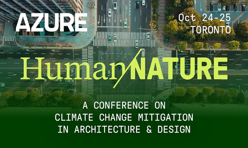 Salle de presse | v2com-newswire | Fil de presse | Architecture | Design | Art de vivre - Communiqué de presse - Human/Nature, la conférence d'AZURE sur l'action climatique par le design, réunit des praticiens de renommée mondiale à Toronto du 24 au 25 octobre - AZURE