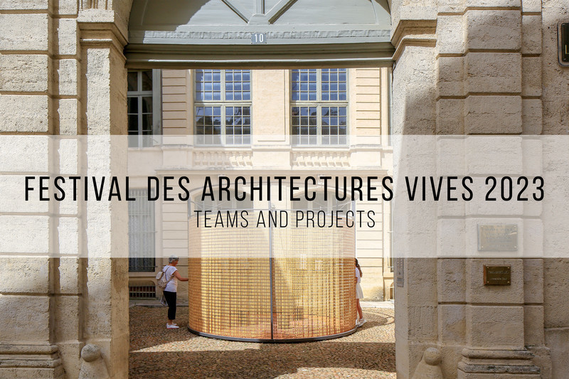 Dossier de presse - Communiqué de presse - Festival des Architectures Vives 2023 : Équipes et Projets - Association Champ Libre