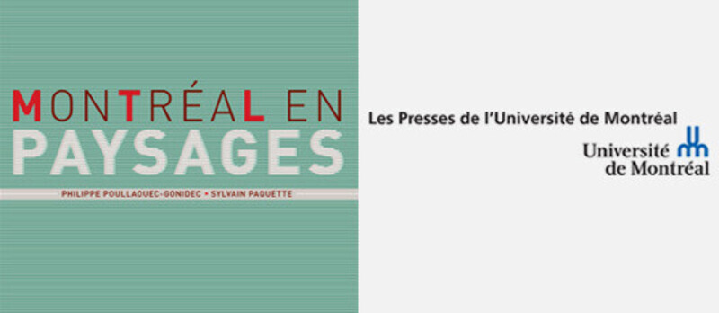 Salle de presse | v2com-newswire | Fil de presse | Architecture | Design | Art de vivre - Communiqué de presse - Livre : Montréal en paysages - Philippe Poullaouec-Gonidecet Sylvain Paquette